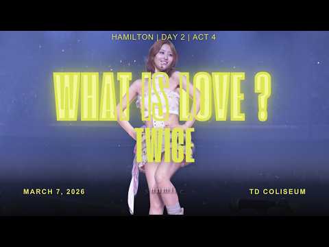 TWICE performing 'What Is Love?' during THIS IS FOR World Tour in Hamilton, Canada, 2026